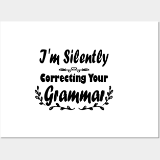 I'm Silently Correcting Your Grammar. Posters and Art